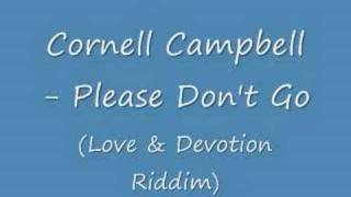 Cornell Campbell  Please Dont Go [upl. by Jb466]