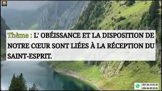 L OBÉISSANCE ET LA DISPOSITION DE NOTRE CŒUR SONT LIÉES À LA RÉCEPTION DU SAINTESPRIT [upl. by Edalb]