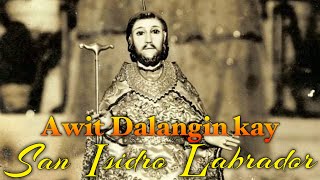 AWIT DALANGIN KAY SAN ISIDRO LABRADOR with Lyrics [upl. by Fagen907]