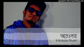 OTOPOR  D Rockstar Shuvo NEW MP3 SONG [upl. by Rosio]