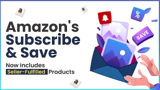 Amazons Subscribe amp Save Now Includes SellerFulfilled Products [upl. by Zeculon]