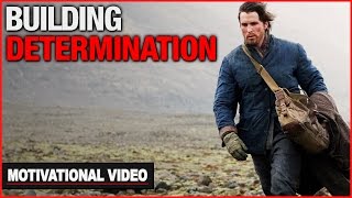 Building Determination  Motivational Video [upl. by Dixie]