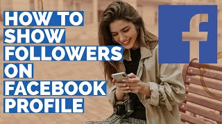 How to Show Followers on Facebook Profile 2023 [upl. by Aihsemak]