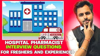 Interview questions for Hospital Pharmacist  Retail and Hospital Pharmacist Interview [upl. by Niatsirt793]