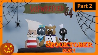 Shipwrecked 64  Part 2  Spooktober 2024 [upl. by Emiolhs]