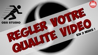 CONFIGURER OBS pour une TOP qualité vidéo  TUTO OBS STUDIO [upl. by Hiamerej109]