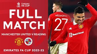 FULL MATCH  Manchester United 31 Reading  Fourth Round  Emirates FA Cup 202223 [upl. by Htebazila164]