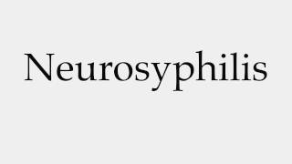 How to Pronounce Neurosyphilis [upl. by Tehcac]