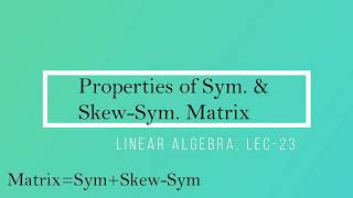 Lec  23 Properties of symmetric amp SkewSymmetric Matrices  CSIR UGC NET  GATE MA  DU B Sc [upl. by Osrock]