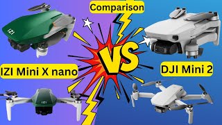 izi mini x mini vs dji mini 2 drone comparison  Who is Best  iziminixnano djimini2 dji izi [upl. by Adoh544]