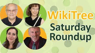 WikiTree SaturdayRoundup 10 Aug 2024 grandmasgenes6793 fluteroots vicki4544 uptergroveGreg [upl. by Nnasus]