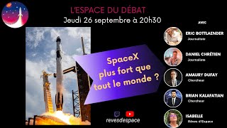 Lespace du Débat SpaceX estil plus fort que tout le monde [upl. by Ennaus]