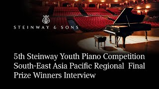 5th Steinway Youth Piano Competition SEAP Regional Final Prize Winners Interview [upl. by Eenoj198]