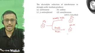 The electrolytic reduction of nitrobenzene in P strongly acidic med [upl. by Duthie213]