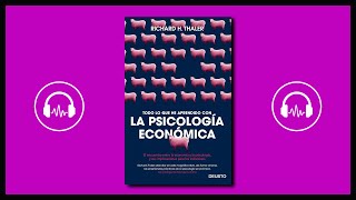 Resumen de Todo Lo Que He Aprendido Con La Psicología Económica de Richard H Thaler [upl. by Edmee]