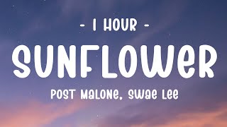 1 HOUR  Lyrics Post Malone Swae Lee  Sunflower [upl. by Siravaj]