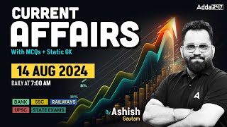 14 AUG CURRENT AFFAIRS 2024  ALL EXAMS IMP CURRENT AFFAIRS  ASHISH GAUTAM SIR [upl. by Tayyebeb826]