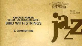 89 Summertime  Charlie Parker amp Vellu Halkosalmi arr  Bird with Strings [upl. by Shelburne]