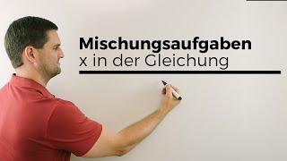 Mischungsaufgaben mit x in der Gleichung  Mathe by Daniel Jung [upl. by Asirrom]