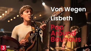 Von Wegen Lisbeth  live  Pop Around Bauhaus whole concert [upl. by Atile]