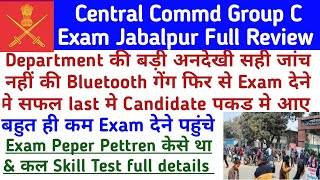 Central Commd Group C Exam Jabalpur Exam ReviewCentral Commd Group C Skill Test full details [upl. by Bolt]