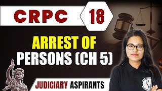 CrPC 18  Arrest Of Persons Ch 5  Major Law  CLAT LLB amp Judiciary Aspirants [upl. by Ancelin]