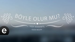 Böyle Olur Mu Yedi Karanfil  Esen Müzik [upl. by Eselehs639]