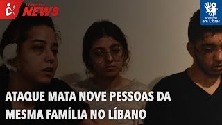 Ataque mata nove pessoas da mesma família no Líbano Libras [upl. by Sokem252]