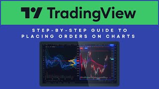 TradingView  A StepbyStep Guide to Placing Orders on Charts [upl. by Cam]