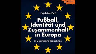 253  FANZinE Fußball Identität und Zusammenhalt in Europa [upl. by Spielman731]