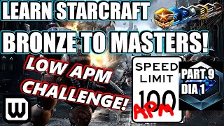 Learn Starcraft Bronze to Masters 2020  LOW APM CHALLENGE 9 Terran Zerg amp Protoss [upl. by Aiuqenehs]