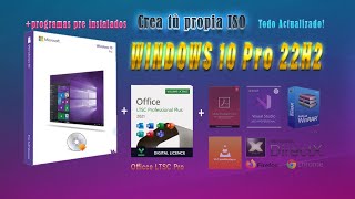 Crea tù ISO Windows 10 PRO 22H2 64bit con Office LTSC y programas preinstalados y todo actualizado [upl. by Ellehsyt]