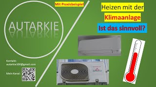 Heizen mit Klimaanlage  Ist das sinnvoll  Ein Praxisbeispiel  Autarkie  Folge 117 [upl. by Adiam]