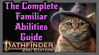 Pathfinder 2e Familiar Abilities The Complete Guide [upl. by Sabino]