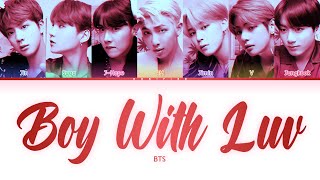 BTS 방탄소년단 — Boy With Luv 작은 것들을 위한 시 Color Coded Lyrics HanRomEng [upl. by Nosrettap627]