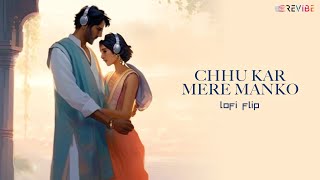 Chhu Kar Mere Manko Lofi Flip  Kishore Kumar  Rajesh Roshan  Revibe  Hindi Songs [upl. by Enelyaj44]