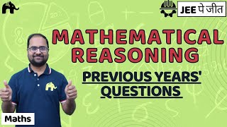 Mathematical Reasoning Class 11 Maths JEE  NCERT Chapter 14  PYQs Previous Year Questions [upl. by Irrak]