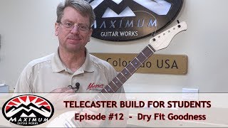 Telecaster Build  Part 12  Dry Fit Goodness [upl. by Draillih]