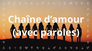 Chaîne dAmour par Louange Vivante  Chant chrétien avec paroles pour célébrer le Carême et Pâques [upl. by Etra684]