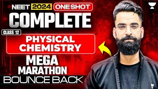 NEET 2024 Complete Physical Chemistry Class 12th  One Shot  Bounce Back [upl. by Inafit]