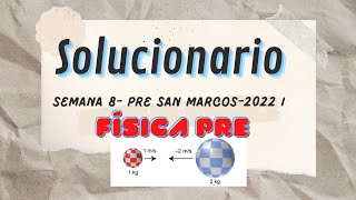 SolucionarioSemana 8 Cantidad de Movimiento y Gravitación  Pre San Marcos 2022 I [upl. by Nibor]