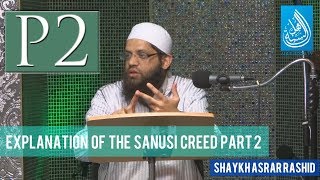 Explanation Of The Sanusi Creed  Part 2  Asrar Rashid Official [upl. by Acinomad620]