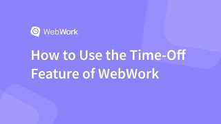 How to Use the TimeOff Feature of WebWork Time Tracker [upl. by Sheley]