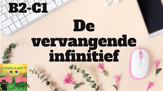 De vervangende infinitief B2C1 [upl. by Eelyma]