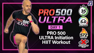 35 MIN PRO 500 ULTRA INITIATION  EXTREME NO EQUIPMENT HIIT WORKOUT [upl. by Edmonds]