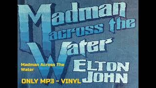 Elton John  Madman Across The Water HQ SPECIAL CLASSIC Vinyl Cut master [upl. by Nomahs133]