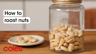 How to roast nuts  Back to Basics  Coles [upl. by Pallua432]