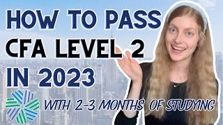 How to Pass CFA Level 2 in 2023  90th Percentile Score [upl. by Bollinger]