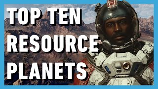 Top 10 Best Resource Planets in Starfield [upl. by Gomer]