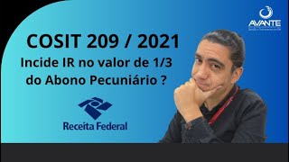 COSIT 2092021  Incide IR no valor de 13 do Abono Pecuniário [upl. by Genia]